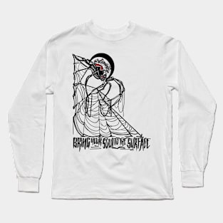 Bring your soul to the surface: spider Long Sleeve T-Shirt